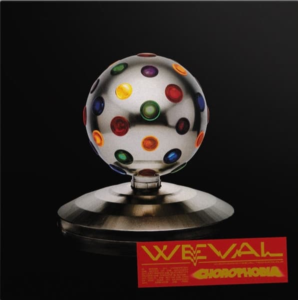 Weval - CHOROPHOBIA