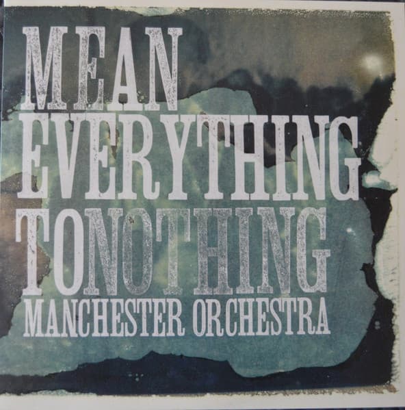 Manchester Orchestra - Mean Everything To Nothing