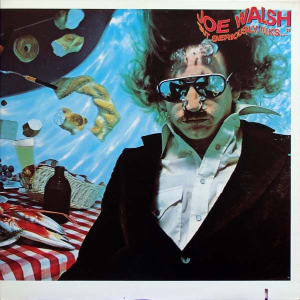 Joe Walsh - "But Seriously, Folks..."