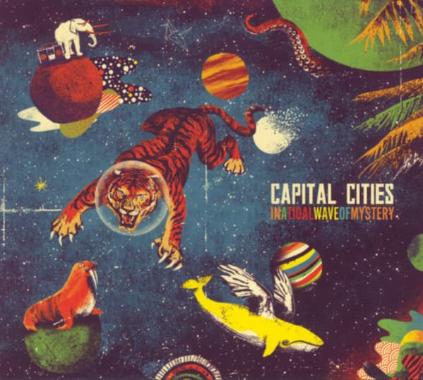 Capital Cities - In A Tidal Wave Of Mystery