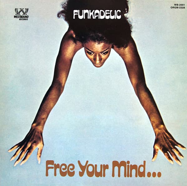 Funkadelic - Free Your Mind And Your Ass Will Follow