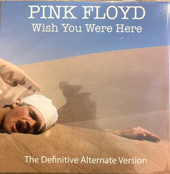 Pink Floyd - Wish You Were Here (The Definitive Alternate Version)